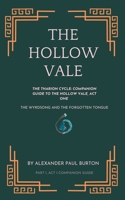 The Tharion Cycle: Companion Guide to The Hollow Vale, Act I: The Wyrdsong and the Forgotten Tongue (The Tharion Cycle: Memory Is the Last Magic. Silence Is the First Language.) 1069415863 Book Cover