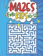 Mazes For Kids Ages 10-12: 100 Puzzles 3 levels with solutions - maze activity books kids - Problem solving and reasoning ages 10-12 - Gifts idea B08QDW1WBS Book Cover