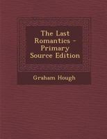 The Last Romantics - Primary Source Edition 1293544329 Book Cover