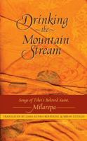 Drinking the Mountain Stream: Songs of Tibet's Beloved Saint, Milarepa 0861710630 Book Cover