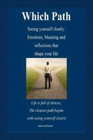 Which Path, seeing yourself clearly: Your Journey to Awareness, Choice, and Change 1919202846 Book Cover