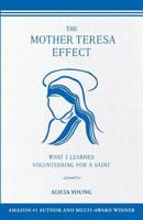 The Mother Teresa Effect: What I learned volunteering for a Saint 099653881X Book Cover