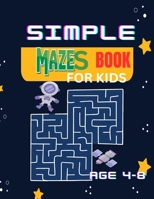 Simple Mazes Book For Kids: The Amazing Maze Book: Simple Fun for Kids B0CJLCTZBZ Book Cover