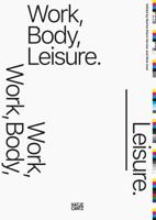Work, Body, Leisure 3775744258 Book Cover
