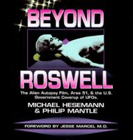 Beyond Roswell: The Alien Autopsy Film, Area 51, & the U.S. Government Coverup of Ufos 1569247811 Book Cover