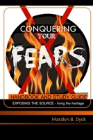 Conquering Your Fears: Handbook and Study Guide 1523995823 Book Cover