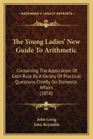 The Young Ladies' New Guide to Arithmetic 1165657783 Book Cover