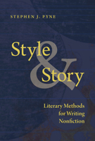 Style and Story: Literary Methods for Writing Nonfiction 0816537895 Book Cover