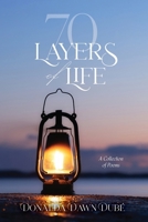 70 Layers of Life: A Collection of Poems 1038313791 Book Cover