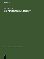 Die Passagenkirche: Ein Bautyp Der Romanischen Baukunst in Frankreich (Beiträge Zur Kunstgeschichte, 12) 3112418050 Book Cover