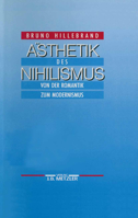 Ästhetik Des Nihilismus: Von Der Romantik Zum Modernismus 3476007812 Book Cover