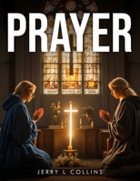 PRAYER B0DWK8JVR8 Book Cover