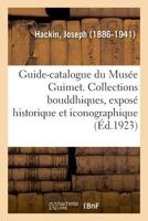 Guide-catalogue du Musée Guimet. Les collections bouddhiques, exposé historique et iconographique 232903640X Book Cover