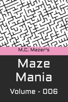 M.C. Mazer's Maze Mania: Volume 006 B0BW3BDFF6 Book Cover