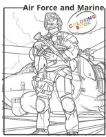 Air Force and Marines coloring: Tanks – Helicopters – Cars – Soldiers – Planes | Military Coloring Book | Kids Army Books B08RQNPRTZ Book Cover