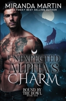 Unexpected Alpha's Charm (Bound by the Howl) B0FD3FK2SC Book Cover