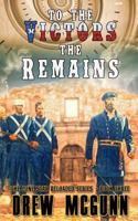 To the Victors the Remains 198569235X Book Cover