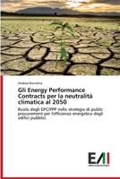 Gli Energy Performance Contracts per la neutralità climatica al 2050 6200839662 Book Cover