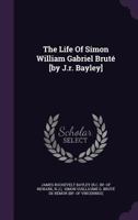 The Life of Simon William Gabriel Brute 1276295324 Book Cover