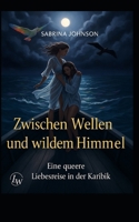 Zwischen Wellen und wildem Himmel - Eine queere Liebesreise in der Karibik (German Edition) B0FBSXN5M9 Book Cover