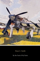 By the Seat of My Pants (Illustrated): A Pilot’s Progress from 1917 to 1930 1794888810 Book Cover