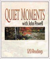 Quiet Moments With John Powell, S.J: 120 Daily Readings 1569552185 Book Cover