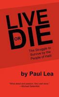 Live or Die: The Struggle to Survive by the People of Haiti 1475943105 Book Cover