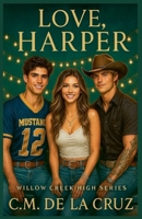 Love, Harper (Willow Creek High) B0FQL33N71 Book Cover