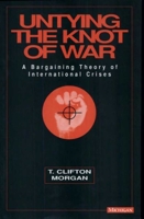 Untying the Knot of War: A Bargaining Theory of International Crises 047210277X Book Cover