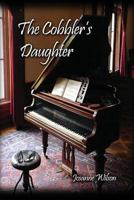 The Cobbler's Daughter 1480945307 Book Cover