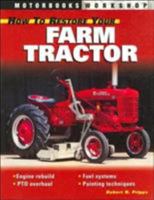 How to Restore Your Farm Tractor (Motorbooks Workshop)
