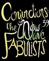 Conjunctions 39: The New Wave Fabulists 0941964558 Book Cover