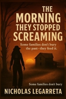 The Morning They Stopped Screaming B0FGY6JBFD Book Cover