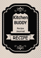 Kitchen BUDDY: Blank Recipe Journal to Write in for Women, Food Cookbook Design, Document all Your Special Recipes and Notes for Your Favorite ... for Women, Wife, Mom 7 x 10 170240918X Book Cover