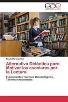 Alternativa Didactica Para Motivar Los Escolares Por La Lectura 3848455293 Book Cover