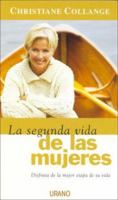 La Segunda Vida De Las Mujeres/ the Second Life of Women: Disfruta De La Mejor Etapa De Tu Vida 8479536241 Book Cover