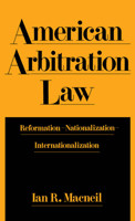 American Arbitration Law: Reformation--Nationalization--Internationalization 0195070623 Book Cover