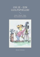 Oh je - ein Golfspieler!: Stories - Glossen - Typen Was verrät dein Sternbild? 3756216284 Book Cover