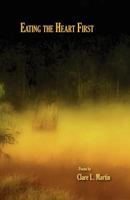 Eating the Heart First 193570866X Book Cover