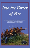 Into the Vortex of Fire: A Story of Honor, Valor, Courage, Sacrifice, and Remembrance 1637640471 Book Cover