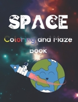 Space Coloring and Maze Book: Simple Activity Book for Kids (Planets, Stars, Rocket, Astronauts) B084Q8Z7T7 Book Cover