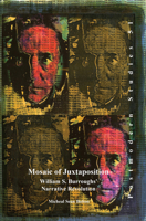 Mosaic of Juxtaposition: William S. Burroughs' Narrative Revolution 9042038489 Book Cover