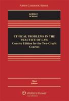 Ethical Problems Practice Law: Concise Edition Two Credit Course 1454830700 Book Cover