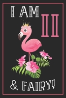 I Am 11th & Fairy: 11th Happy Birthday, 11 Years Old Flamingo Journal Notebook, Great 11 years Old Girl Birthday Gifts 1695969901 Book Cover