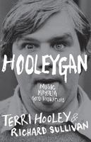 Hooleygan: Music, Mayhem, Good Vibrations 0856408514 Book Cover