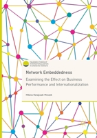 Network Embeddedness: Examining the Effect on Business Performance and Internationalization 3319565109 Book Cover