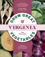 Grow Great Vegetables in Virginia 1604699701 Book Cover