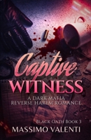 Captive Witness: A Dark Mafia Reverse Harem Romance (Black Oath) B0GBJ5Y3BF Book Cover