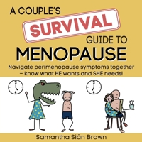 A couple's survival guide to menopause: Navigate perimenopause symptoms together. Know what he wants and she needs. 1763566706 Book Cover