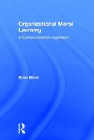 Organizational Moral Learning: A Communication Approach 1138119547 Book Cover